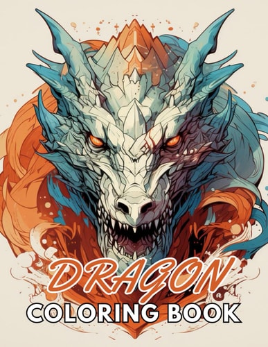 Dragon Coloring Book for Adults New and Exciting Designs Suitable for All Ages