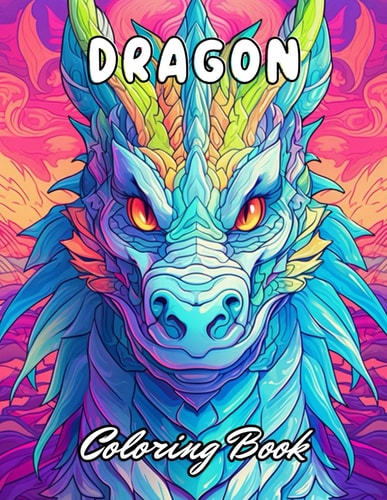 Dragon Coloring Book for Adults 100+ Unique and Beautiful Designs