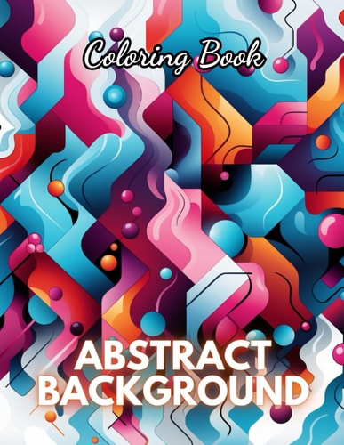 Abstract Background Coloring Book for Adults New Edition And Unique High-quality Illustrations Coloring Pages