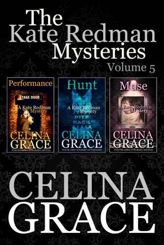 The Kate Redman Mysteries Volume 5: Performance, Hunt, Muse