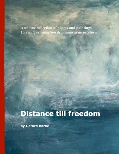 Distance Till Freedom A Unique Collection of Poems and Paintings