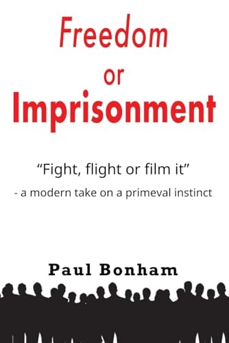 Freedom Or Imprisonment Fight, Flight Or Film It- a Modern Take on a Primeval Instinct
