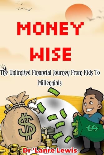 MoneyWise The Ultimate Financial Journey from Kids to Millennials