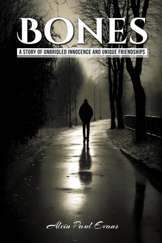 BONES A Story of Unbridled Innocence and Unique Friendships