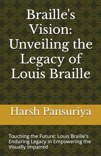 Braille's Vision Unveiling the Legacy of Louis Braille: Touching the Future: Louis Braille's Enduring Legacy in Empowering the Visually Impaired