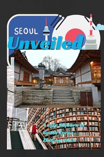 Seoul Unveiled A Safe Sojourn in South Korea