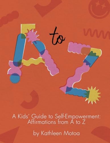 A Kids' Guide to Self-Empowerment Affirmations from A to Z: ('Retro' Color Edition)