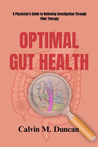 Optima Gut Health A Physician's Guide to Relieving Constipation Through Fiber Therapy