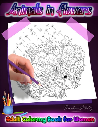 Animals in Flowers Adult Coloring Book for Women Discover Tranquility: A Relaxing Coloring Journey to Calm Your Mind and Relieve Stress - 45 Unique Design Originals Capturing the Essence of Floral Animals Harmony