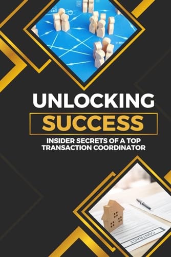 Unlocking Success Insider Secrets of a Top Transaction Coordinator