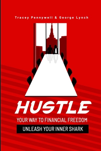 Hustle Your Way to Financial Freedom Unleash Your Inner Shark