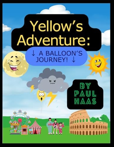 Yellow's Adventure A Balloon's Journey!