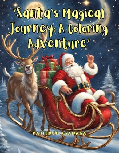 Santa's Magical Journey A Coloring Adventure" For Stress Relieved and Relaxation