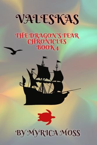 Valeskas The Dragon's Tear Chronicles - Book 4