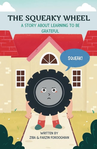 The Squeaky Wheel A Story About Learning To Be Grateful