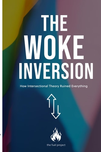 The Woke Inversion How Intersectional Theory Ruined Everything