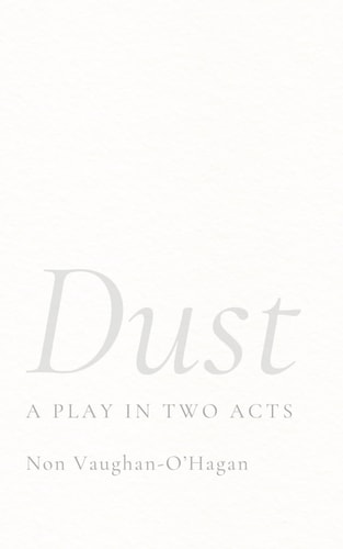 Dust A Play in Two Acts