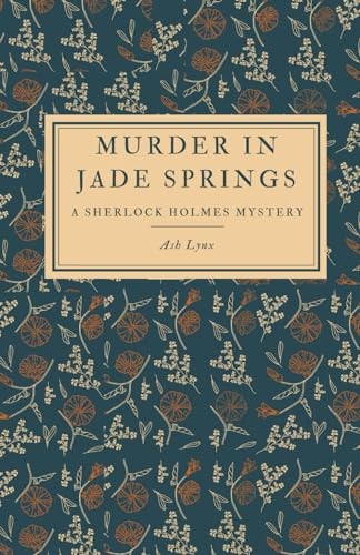Murder in Jade Springs A Sherlock Holmes Mystery