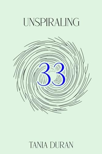 UNSPIRALING 33