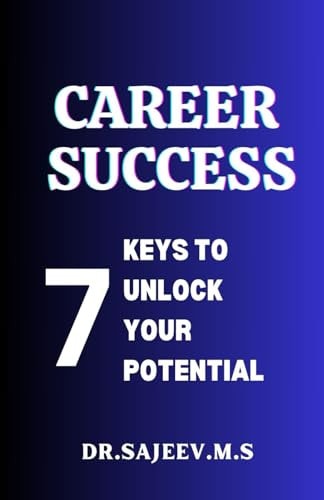 Career Success 7 Keys to Unlock Your Potential