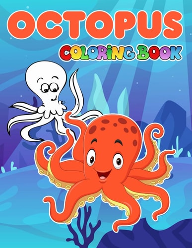 Octopus Coloring Book Beautiful Illustrations Will Make You Excited For Kids And Adults