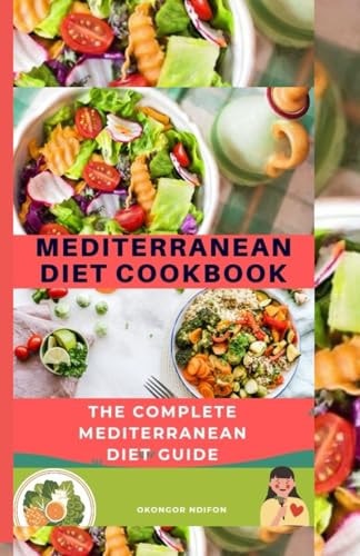 Mediterranean Diet Cookbook The Complete Mediterranean Diet Guide
