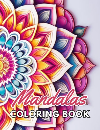Mandalas for Beginners Coloring Book High Quality +100 Beautiful Designs for All Ages