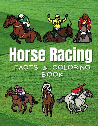 HORSE RACING Facts & Coloring Book