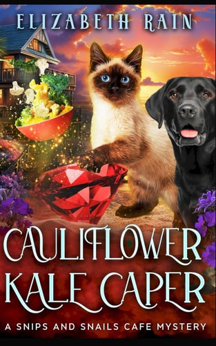 Cauliflower Kale Caper: A Cozy Paranormal Women's Fiction (A Snips and Snails Cafe Cozy Mystery Series)