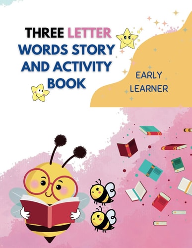 THREE LETTER WORDS STORY AND ACTIVITY BOOK With Extra Practices Pages