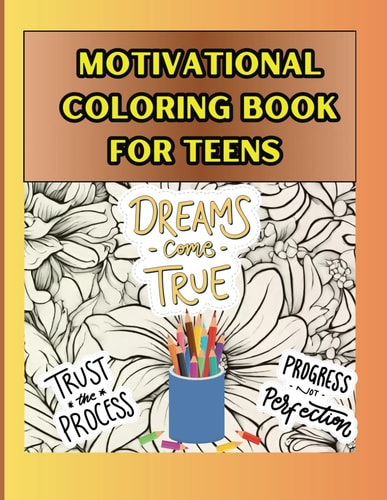 MOTIVATIONAL COLORING BOOK for TEENS