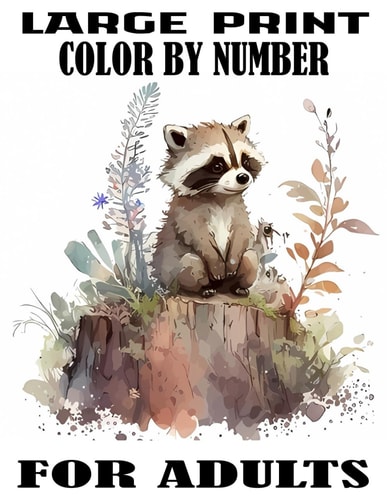 Large Print Color By Number For Adults Easy Activity Fun Coloring Page Includes With Animals, Flower, Landscape, Sea Life, Baby Animals and & Much More Designs