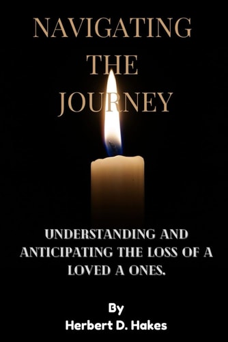 Navigating the Journey Understanding and Anticipating the Loss of a Loved Ones