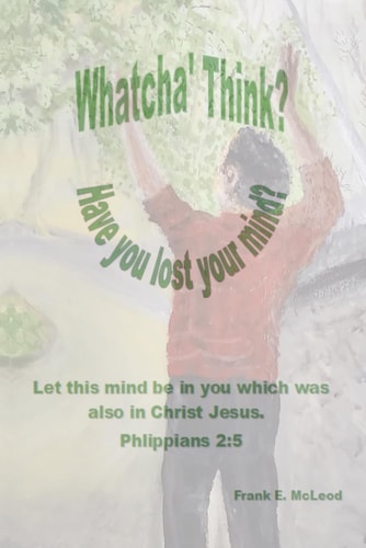 Whatcha' Think? Have You Lost Your Mind?