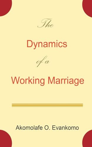 The Dynamics of a Working Marriage Key Sources of an Enjoyable Home