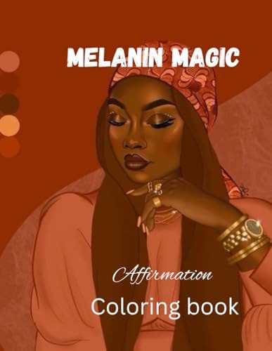 Melanin Magic Coloring Book and Affirmation for Adults