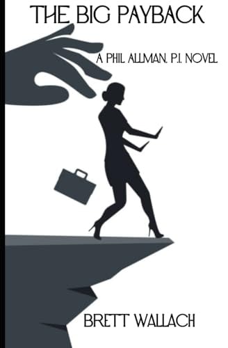The Big Payback A Phil Allman, P.I. Novel