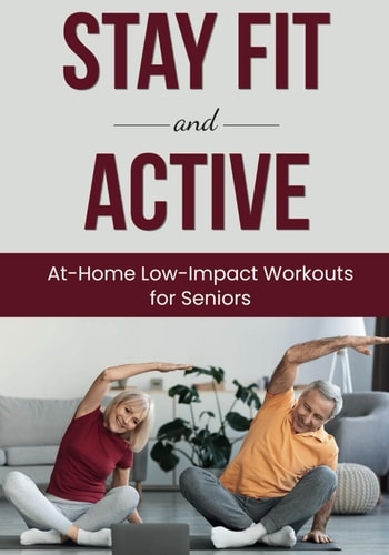 Stay Fit and Active At-Home Low-Impact Workouts for Seniors