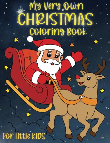 My Very Own Christmas Coloring Book for Little Kids A Joyful Coloring Journey for Little Hands