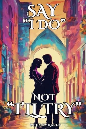 Say "I Do", Not "I'll Try"