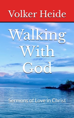 Walking With God Sermons of Love in Christ