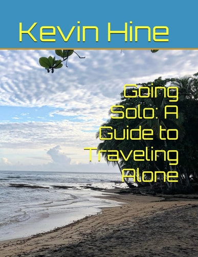 Going Solo A Guide to Traveling Alone