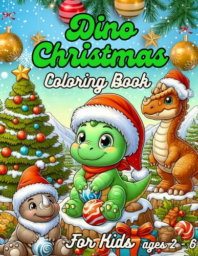 Dino Christmas Coloring Book For Kids Ages 2-6 A Jurasic Adventure With 55 Coloring Pages For Kids & Toddlers