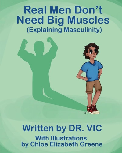 Real Men Don't Need Big Muscles (Explaining Masculinity)