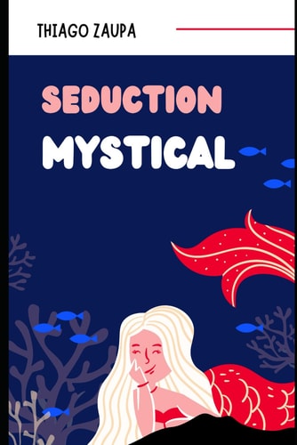 Mystical Seduction A Mermaid Goddess Romance with a Twist