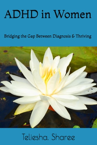 ADHD in Women Bridging the Gap Between Diagnosis & Thriving