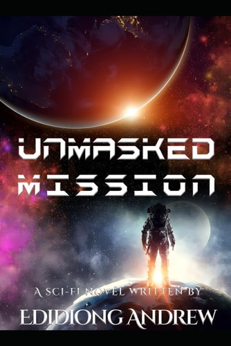 Unmasked Mission An Android's Journey in a World of Angels and Secrets