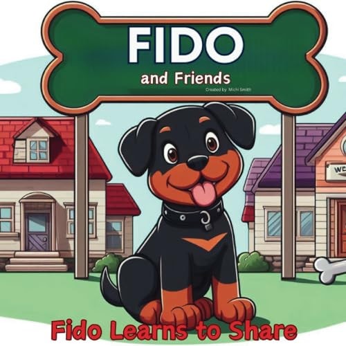 Fido and Friends Fido Learns to Share