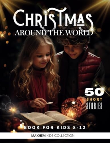 Christmas Around the World Christmas Stories for Kids 8-12. Trilogy