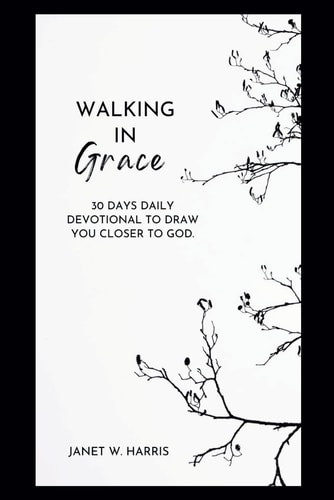 Walking in Grace 2024 30 Days Daily Devotional To Draw You Closer To God